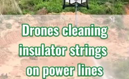 Çin’de Drone’lar İzolatör Temizliği Yapıyor