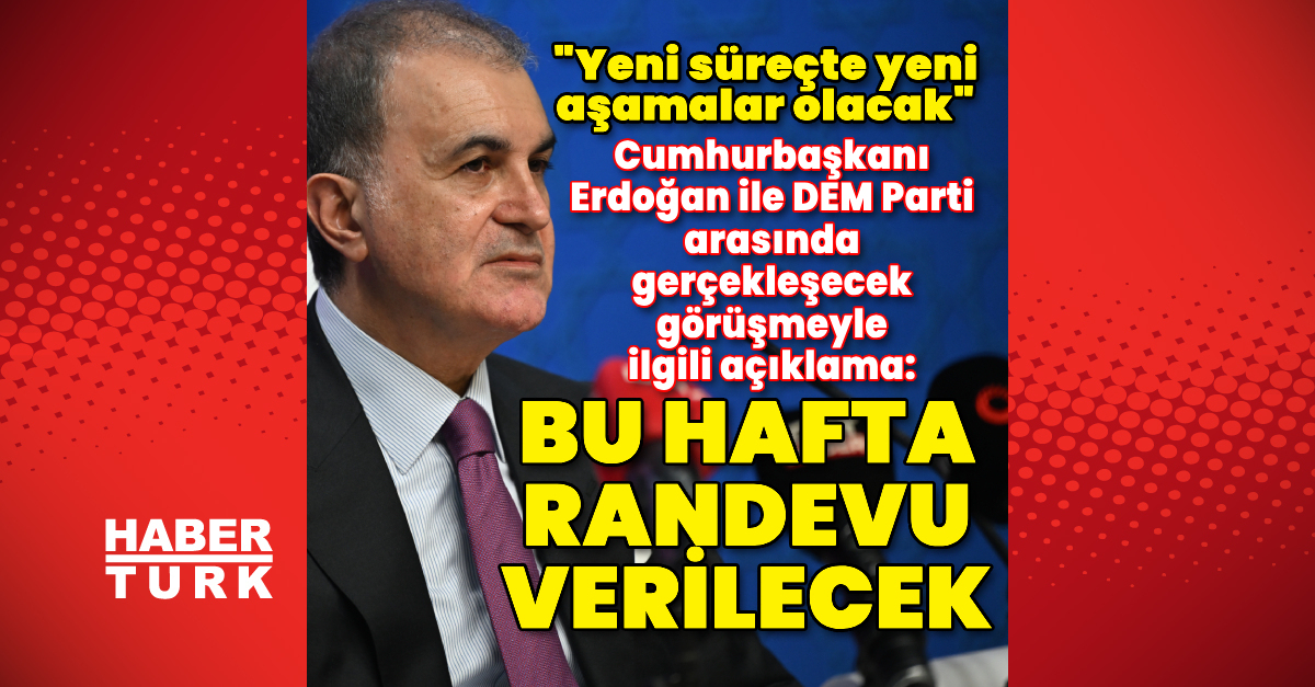 Cumhurbaşkanı Erdoğan ile DEM Parti arasında gerçekleşecek görüşmeyle ilgili açıklama